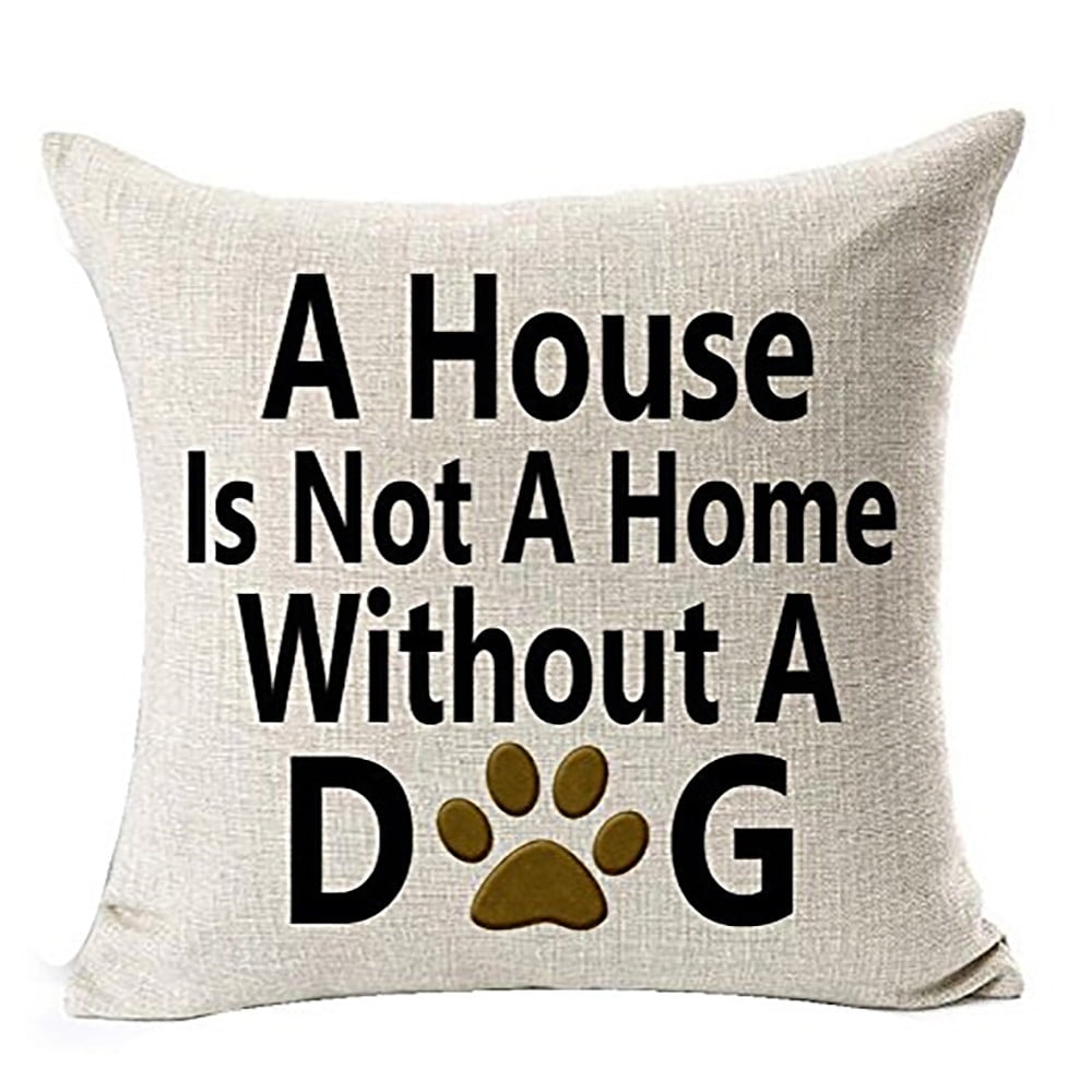 Decorative Pillowcase a House is not a Home Without a Dog Best Dog Lover Gifts Cotton Linen Throw Pillow Case Cushion Cover White 