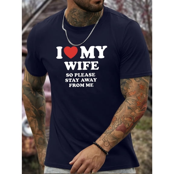 Men's Funny "I LOVE MY WIFE" Print T-Shirt - Lettering Casual Crew Neck Tee Suitable for Year-Round Wear, Anniversary Gift for Husband, Comfortable Everyday Marriage Statement Apparel