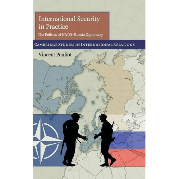 Cambridge Studies in International Relat International Security in Practice, Book 113, (Hardcover)