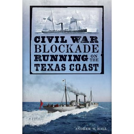 Civil War Blockade Running on the Texas Coast -
