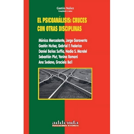 El psicoanÃ¡lisis: cruces con otras disciplinas, (Paperback)