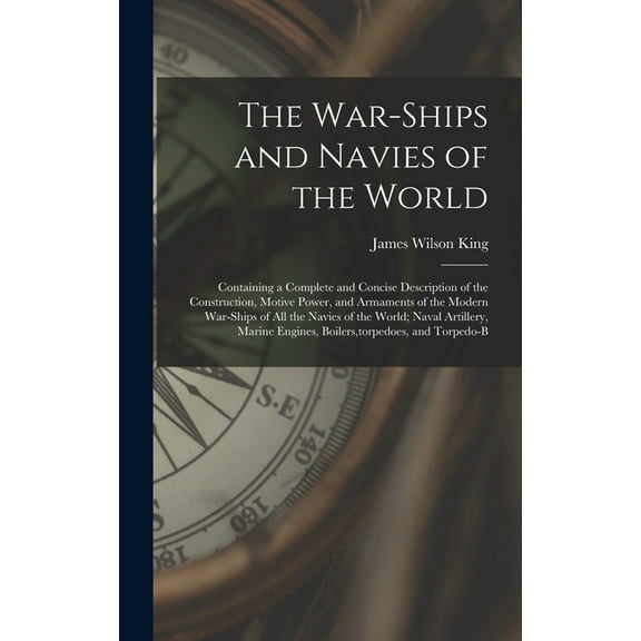 The War-Ships and Navies of the World, (Hardcover)