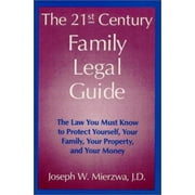 The 21st Century Family Legal Guide: The Law You Must Know to Protect Yourself, Your Family, Your Property, and Your Money, Used [Hardcover]