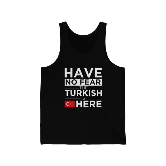 Have No Fear The Turkish is here Turkey Pride Unisex Tank Top, XS-2XL