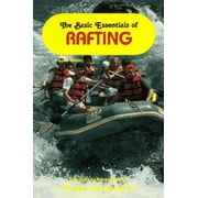 The Basic Essentials of Rafting, Used [Paperback]