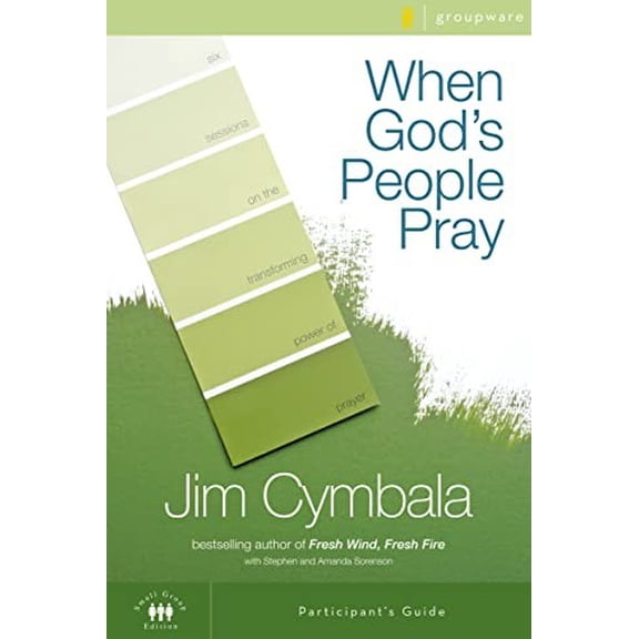Pre-Owned When God's People Pray Participant's Guide: Six Sessions on the Transforming Power of Prayer (Zondervangroupware(tm) Small Group Edition) Paperback