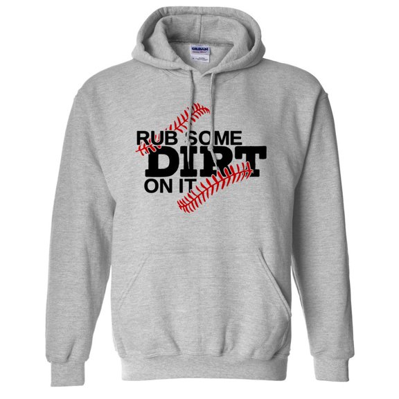 Rub Some Dirt on it Baseball Hoodie Sweatshirt Unisex X-Large Grey