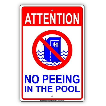 Attention No Peeing In The Pool Safety Restriction Alert Attention Caution Warning Notice Aluminum Metal Sign 8
