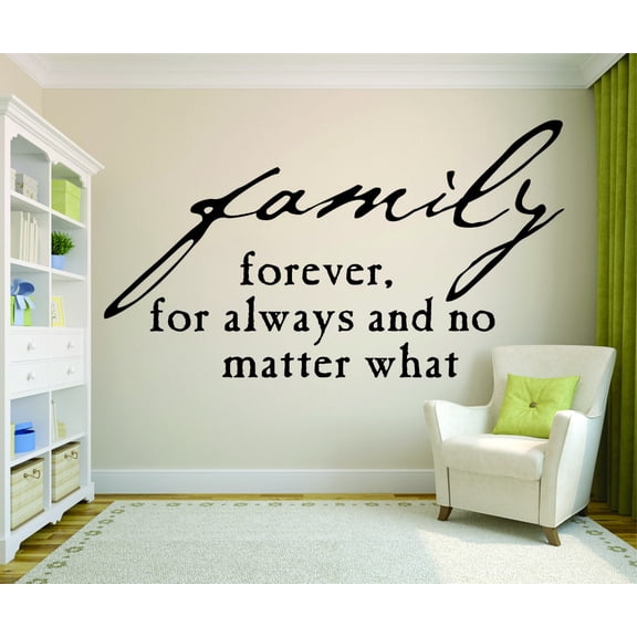 Custom Wall Decal Sticker : Family Forever, For Always And No Matter What Inspirational Life Quote 12x18 Inches