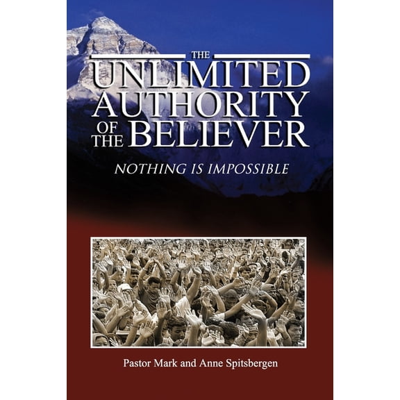 The Unlimited Authority of the Believer, (Paperback)