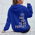 thumbnail image 1 of Women's Long Sleeved Zipperless Back IT'S OKAY NOT TO BE PERFECT. Printed Hoodie, 1 of 5