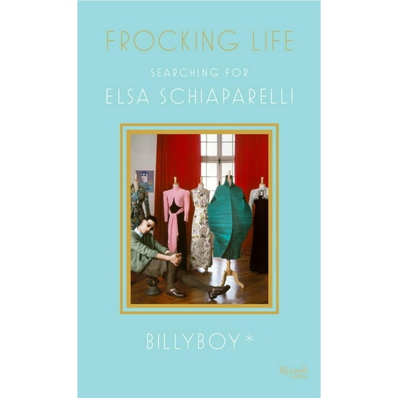Frocking Life : Searching for Elsa Schiaparelli (Hardcover)