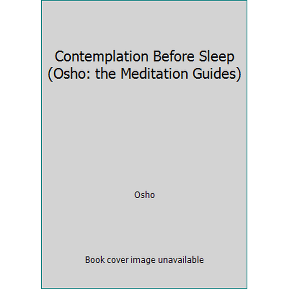 Pre-Owned Contemplation Before Sleep (Osho: the Meditation Guides) (Paperback) 0752216716 9780752216713