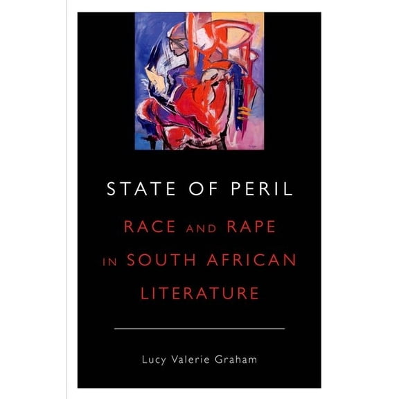 State of Peril: Race and Rape in South African Literature, (Paperback)