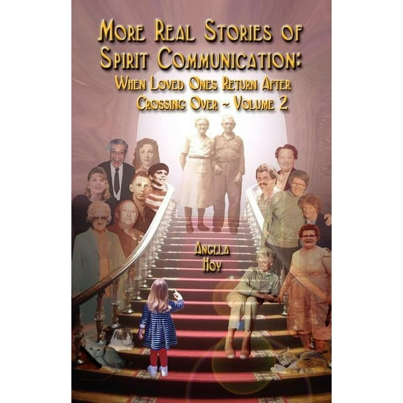 More Real Stories of Spirit Communication: When Loved Ones Return After Crossing Over - Volume 2, (Paperback)
