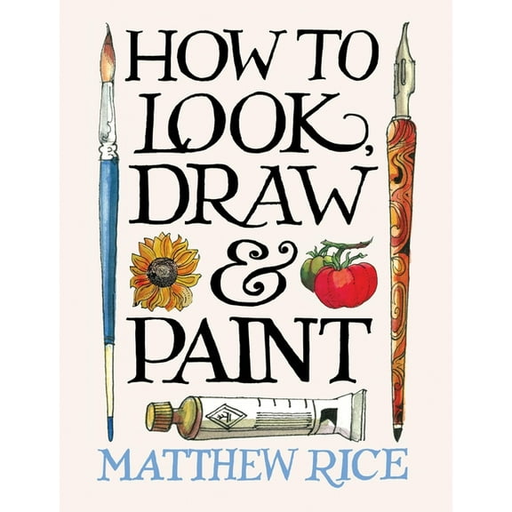 How to Look, Draw & Paint, (Paperback)