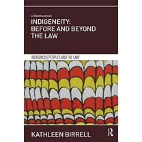 Indigenous Peoples and the Law Indigeneity: Before and Beyond the Law, (Hardcover)