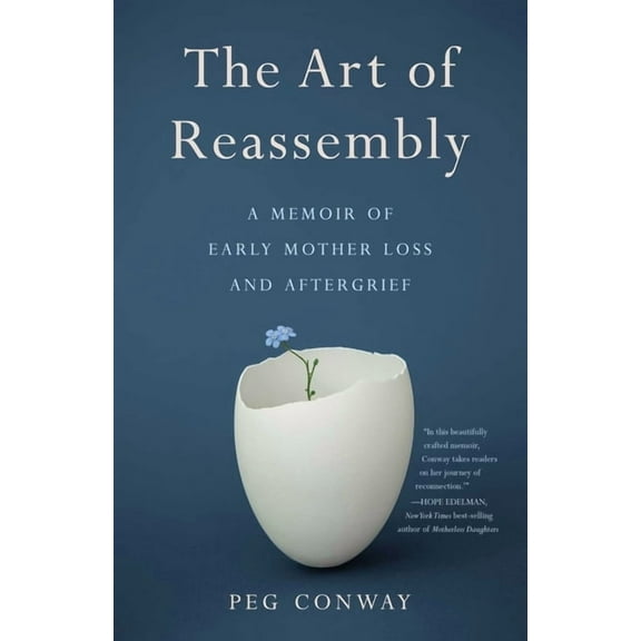 The Art of Reassembly: A Memoir of Early Mother Loss and Aftergrief, (Paperback)