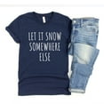 thumbnail image 2 of Let It Snow Somewhere Else Shirt, Funny Winter Shirt, Funny Christmas Shirt, Shirts with S, 2 of 7