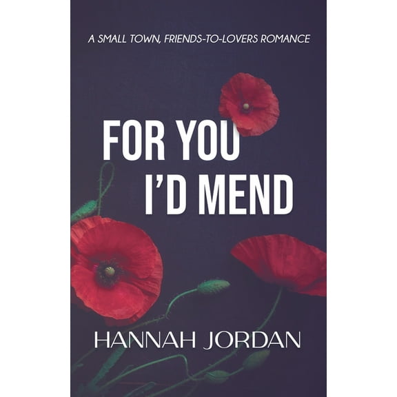 Peace Falls For You I'd Mend: A Small Town, Friends-to-Lovers Romance, Book 2, (Paperback)