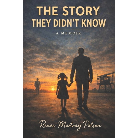 The Story They Didn't Know: A Memoir, (Paperback)
