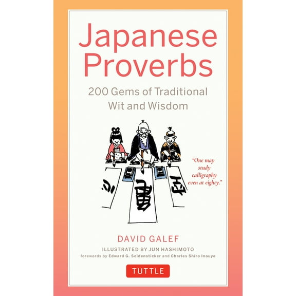 Japanese Proverbs: 200 Gems of Traditional Wit and Wisdom, (Paperback)
