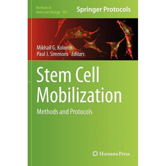 Methods in Molecular Biology Stem Cell Mobilization: Methods and Protocols, Book 904, (Hardcover)