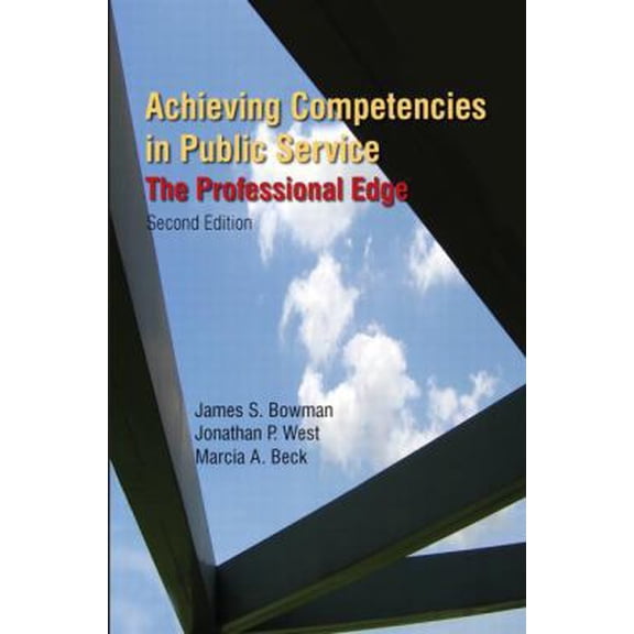 Pre-Owned Achieving Competencies in Public Service: The Professional Edge: The Professional Edge (Hardcover) 0765623471 9780765623478