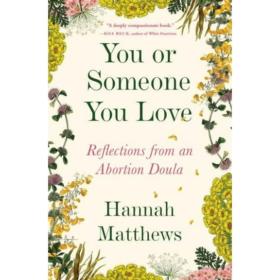 You or Someone You Love : Reflections from an Abortion Doula (Paperback)