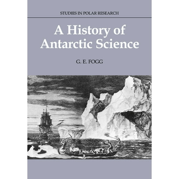 Studies in Polar Research A History of Antarctic Science, (Paperback)