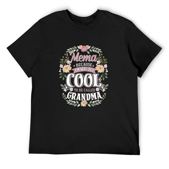 Mens Mema Because I'm Way Too Cool To Be Called Grandma T-Shirt Black Small