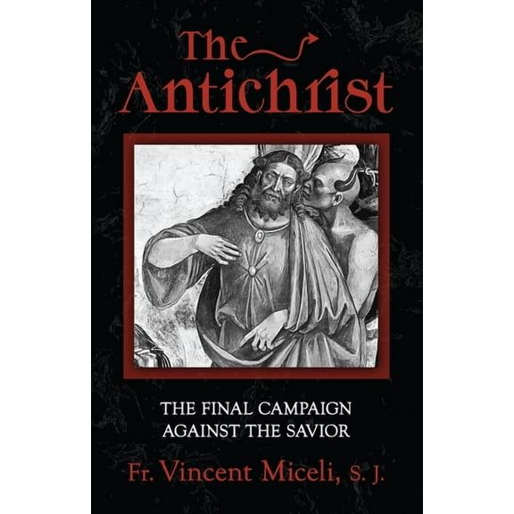 The Antichrist: The Final Campaign Against the Savior, (Paperback)