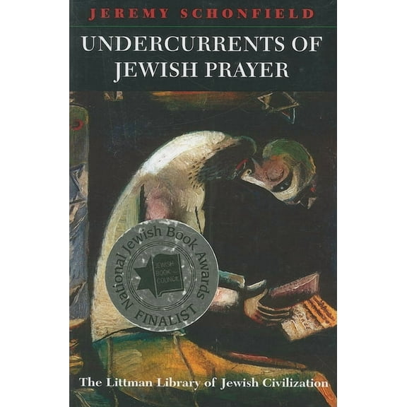 Littman Library of Jewish Civilization Undercurrents of Jewish Prayer, (Paperback)