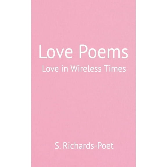 Love Poems Love Poems - Love in Wireless Times, Book 1, (Paperback)