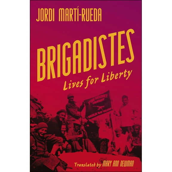 Brigadistes : Lives for Liberty (Paperback)