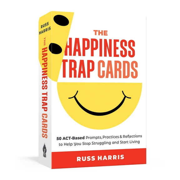 The Happiness Trap Cards : 50 ACT-Based Prompts, Practices, and Reflections to Help You Stop Struggling and Start Living (Cards)