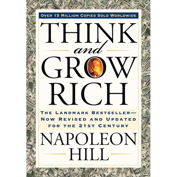 Think and Grow Rich: Think and Grow Rich : The Landmark Bestseller Now  Revised and Updated for the 21st Century (Paperback) - Walmart.com