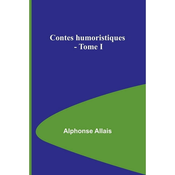 Contes humoristiques - Tome I, (Paperback)