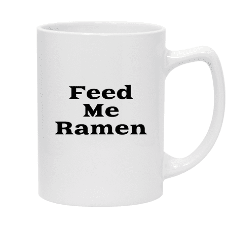 

Feed Me Ramen - 14oz Ceramic White Statesman Coffee Mug White
