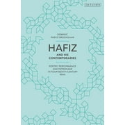 Hafiz and His Contemporaries: Poetry, Performance and Patronage in Fourteenth Century Iran (Paperback)