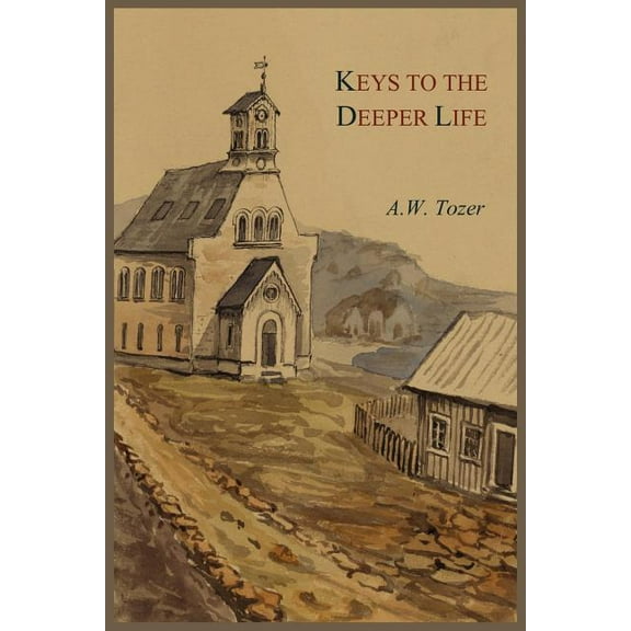 Keys to the Deeper Life, (Paperback)