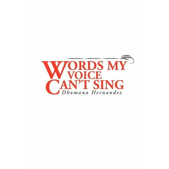 Words My Voice Can't Sing, (Paperback)