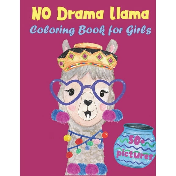 No Drama Llama Coloring Book for Girls: A fun, unique coloring book for girls ages 6-12 with 50 detailed mandala styled , (Paperback)