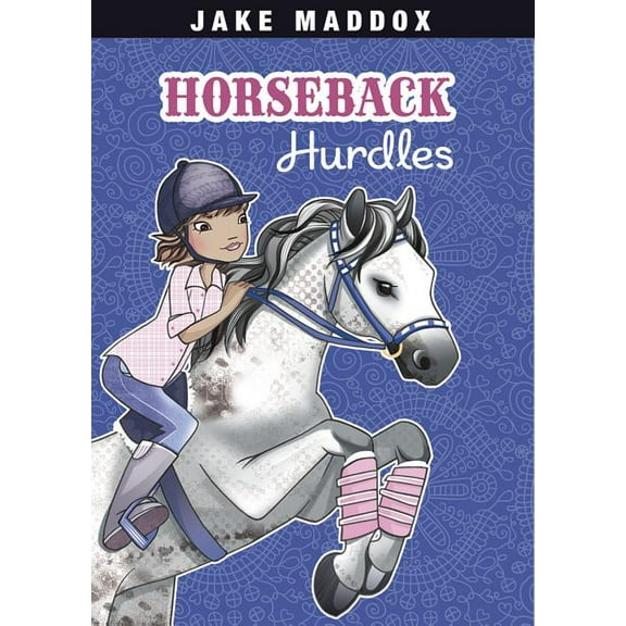 Jake Maddox Girl Sports Stories Horseback Hurdles, (Paperback)