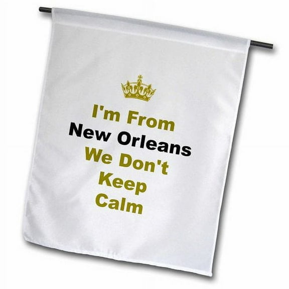 3dRose, dont keep calm, New Orleans, black and gold letters on white background, 18 x 27 inch Garden Flag
