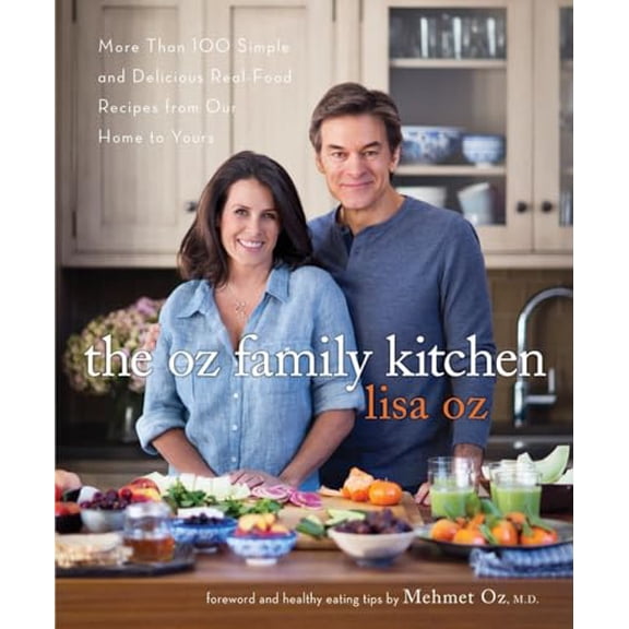 Pre-Owned The Oz Family Kitchen: More Than 100 Simple and Delicious Real-Food Recipes from Our Home to Yours : A Cookbook, 9781101903230, 1101903236, Hardcover,