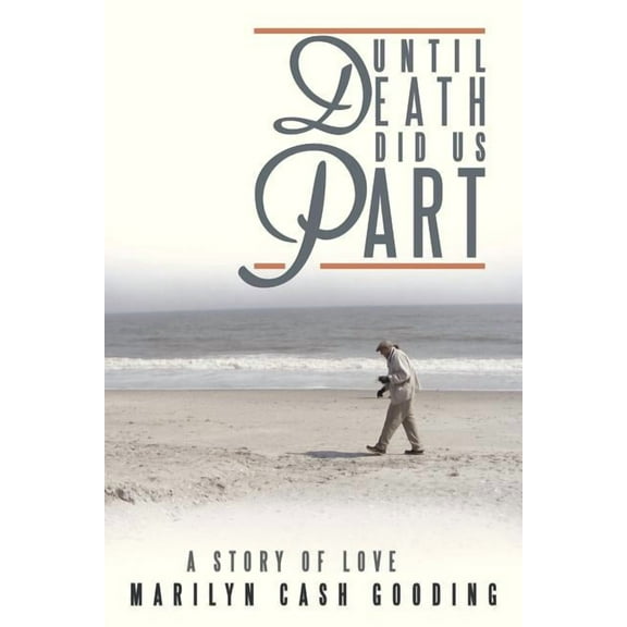 Until Death Did Us Part: A Story of Love (Paperback) by Marilyn Cash Gooding