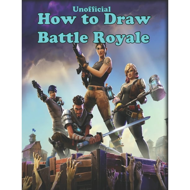 Fortnite For Kids How To Draw Battle Royale Unofficial Learn To