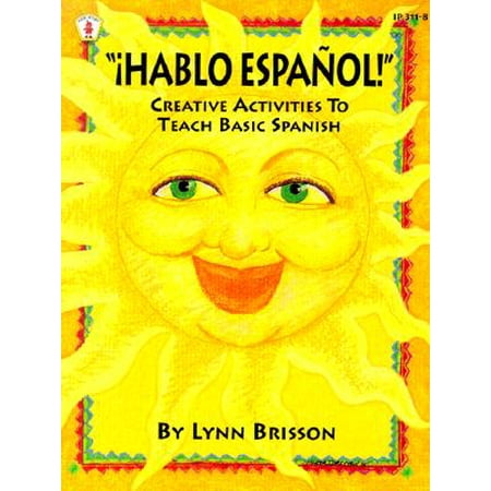 Hablo Espanol! : Creative Activities to Teach Basic (Best Way To Teach Kids Spanish)