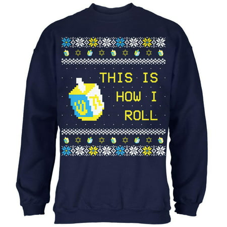 Hanukkah This is How I Roll Dreidel Ugly Christmas Sweater Mens Sweatshirt